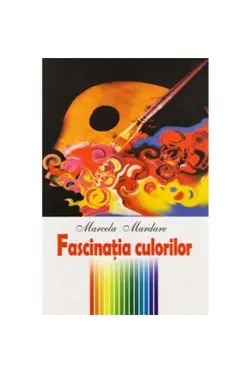 Fascinatia culorilor