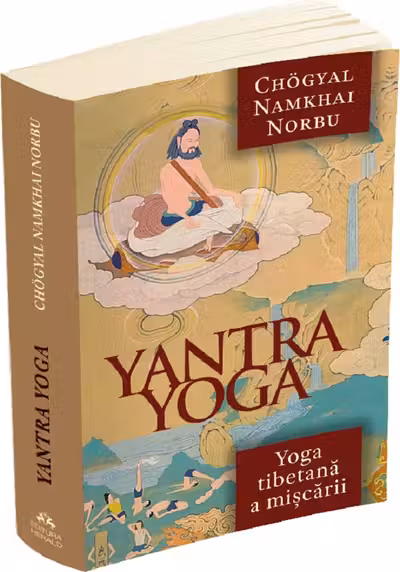 Yantra Yoga. Yoga tibetană a mișcării