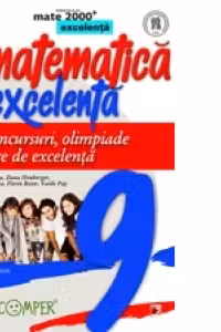 Matematica de excelenta. Pentru concursuri, olimpiade si centrele de excelenta. Clasa a IX-a - Editia a doua