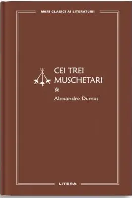 MARI CLASICI AI LITERATURII. CEI TREI MUSCHETARI. Vol.1.