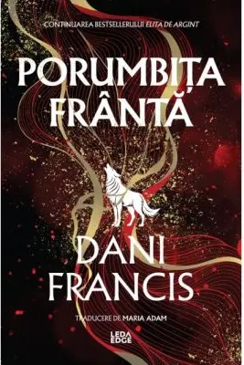 Porumbita Franta (al doilea volum al seriei „Elita de Argint”) editie speciala