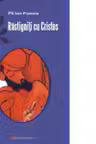 Rastigniti cu Hristos