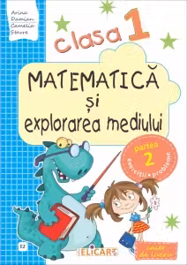 Matematica si explorarea mediului. Caiet de lucru. Clasa I. Partea a II-a (E2)