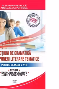 Notiuni de gramatica si compuneri literare tematice. Clasele 5-8 (editia 2026)