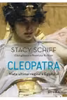 Cleopatra. Viata ultimei regine a Egiptului