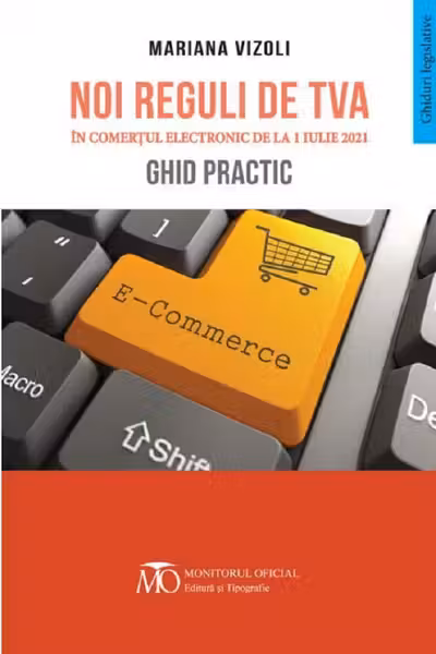 Noi reguli de TVA în comerțul electronic de la 1 Iulie 2021. Ghid practic