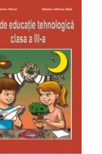Caiet de educatie tehnologica clasa. a III-a