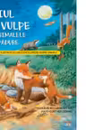 PUIUL DE VULPE SI ANIMALELE DIN PADURE.