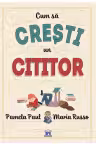 Cum sa cresti un cititor - Pamela Paul, Maria Russo