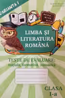 Limba si literatura romana, Teste. Varianta 1 clasa 1