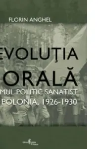 Revolutia Morala. Regimul politic sanatist din Polonia, 1926-1930