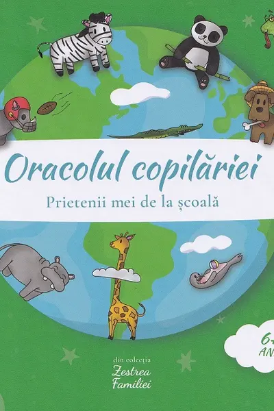 Oracolul copilăriei 0-6 ani: Animale. Prietenii mei de la școală