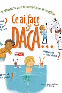 Ce ai face daca... 44 de situatii in care te intrebi cum ai reactiona