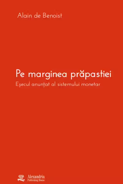 Pe marginea prăpastiei. Eșecul anunțat al sistemului monetar