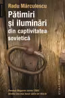Patimiri si iluminari din captivitatea sovietica