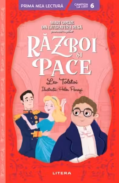 Prima Mea Lectura. Razboi Si Pace. Mari Opere Din Literatura Rusa Povestite Copiilor.
