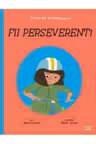 PUTEREA EXEMPLULUI. FII PERSEVERENT! Zanni Louise Missy Turner