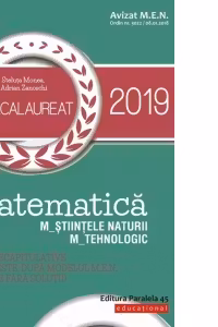 Matematica. Bacalaureat 2019. M_stiintele-naturii, M_tehnologic. 40 de teste dupa modelul M.E.N. (10 teste fara solutii)