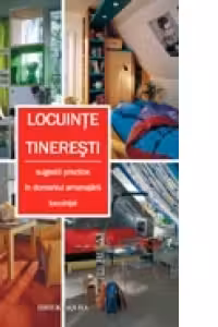 Locuinte tineresti - sugestii practice in domeniul amenajarii locuintei