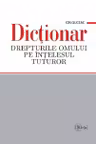 Dictionar Drepturile omului pe intelesul tuturor