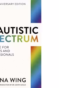 The Autistic Spectrum 25th Anniversary Edition : A Guide for Parents and Professionals