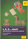 Clasa pregatitoare. MATEMATICA si explorarea mediului. 1, 2, 3... start! Semestrul I