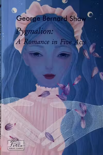 Pygmalion: A Romance in Five Acts