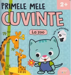 PRIMELE MELE CUVINTE. LA ZOO. Carte cu autocolante