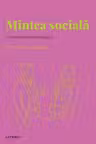 Descopera Psihologia. MINTEA SOCIALA. O perspectiva psihologica.
