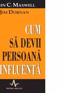 Cum sa devii o persoana cu influenta