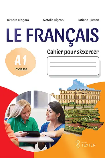 Le Francais. Cahier pour s’exercer A1. 7e classe