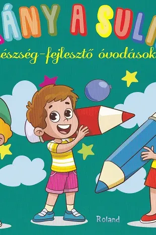 Irány a suli! Iráskészség-fejlesztő óvodásoknak. Hai să mergem la școală! Scriere grădinița