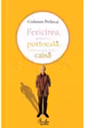 Fericirea, pentru o portocala, nu inseamna sa fie o caisa