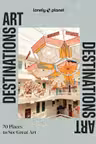 Lonely Planet - Art Destinations