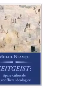 Zeitgeist: tipare culturale si conflicte ideologice