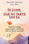 In lume dar nu parte din ea