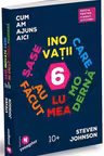 Cum am ajuns aici. Sase inovatii care au facut lumea moderna