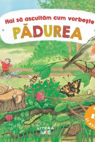 HAI SA ASCULTAM CUM VORBESTE PADUREA. Carte cu sunete