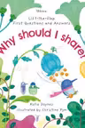 Lift-the-Flap First Questions and Answers: Why Should I Share?