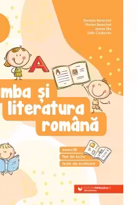 Limba si literatura romana. Exercitii, fise de lucru, teste de evaluare. Clasa a IV-a