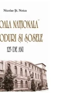 Școala națională de poduri și șosele. 125 de ani