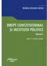 Drept constitutional si institutii politice. Volumul 1. Editia a 5-a