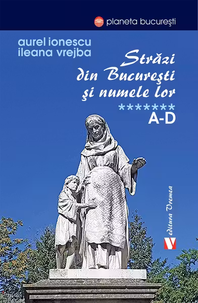 Strazi din Bucuresti si numele lor. A-D - Aurel Ionescu, Ileana Vrejba