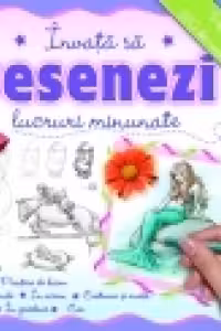 Invata sa desenezi - lucruri minunate
