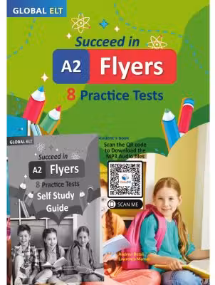 Succeed in Cambridge English - Flyers. 8 Practice Tests Answers Self Study edition