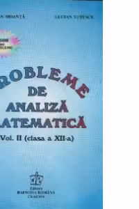 Probleme de analiza matematica, Volumul al II-lea - Clasa a XII-a