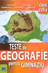 Teste de geografie pentru gimnaziu. Clasa a 8-a