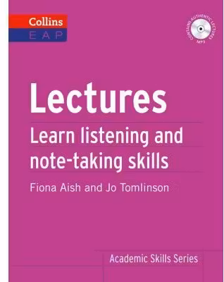 Academic Skills - Lectures B2+. Learn academic listening and note-taking skills - Fiona Aish, Jo Tomlinson