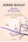 Introspectiv. CALEA INTALNIRII. Jorge Bucay
