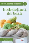 Totul despre tricotat 1. Instructiuni de baza